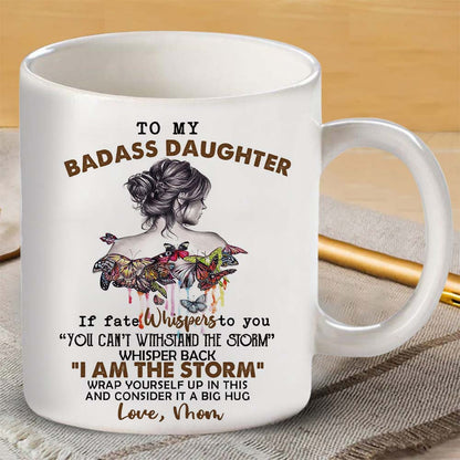 To My Badass Daughter Coffee Mug