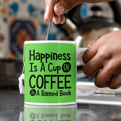 Happiness Is A Cup Of Coffee & A Banned Book - Coffee Mug