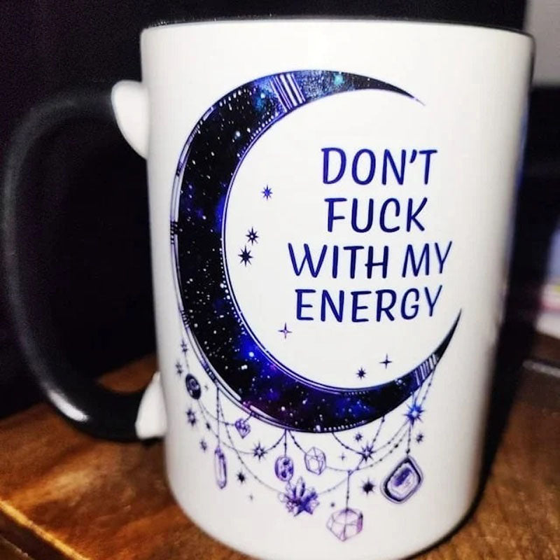 Don't Fu*k with My Energy Moon Mug