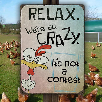 Funny Chicken Relax We Are All Crazy - Chicken Sign - Personalized Custom Vintage Metal Sign