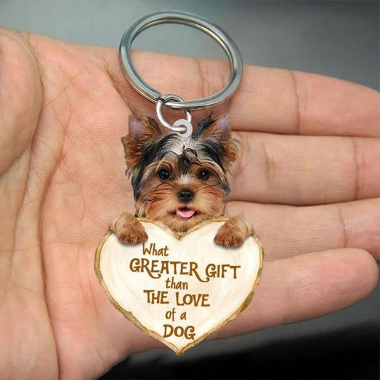 Yorkshire What Greater Gift Than The Love Of A Dog Acrylic Keychain GG001