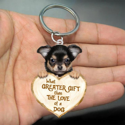 Chihuahua What Greater Gift Than The Love Of A Dog Acrylic Keychain GG006