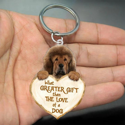 Tibetan Mastiff What Greater Gift Than The Love Of A Dog Acrylic Keychain GG097